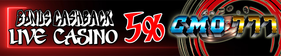 BONUS LIVE CASINO 5% CMO777